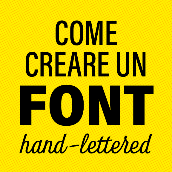 Creare un FONT hand-lettered