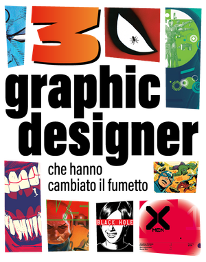 3 graphic designer che hanno cambiato il fumetto